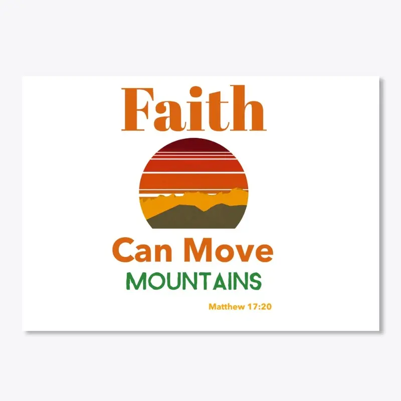 Faith Can Move Mountains