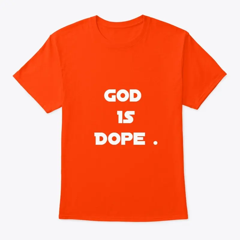 God Is Dope | Religious Shirt