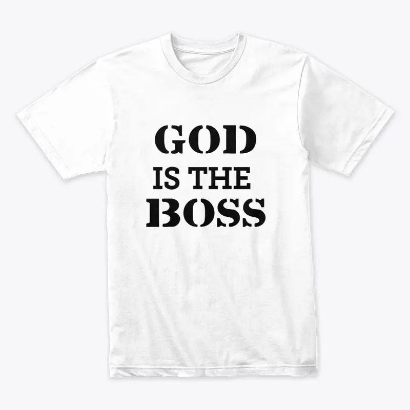 God is  The Boss , christian , faith 