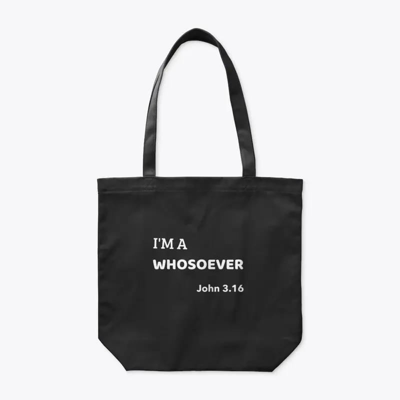 I'm A Whosoever - Bible Verse T-Shirt