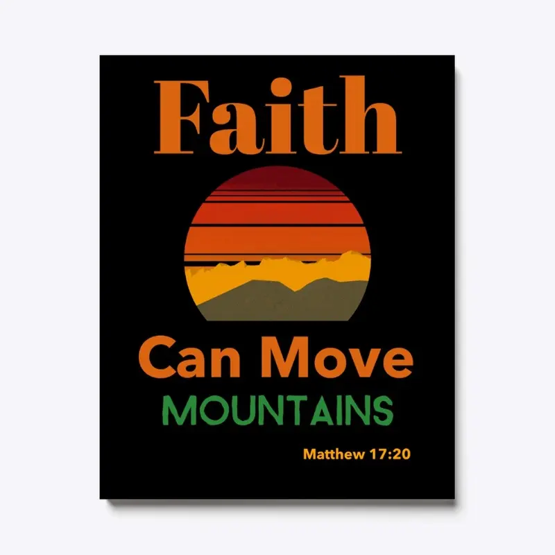 Faith Can Move Mountains