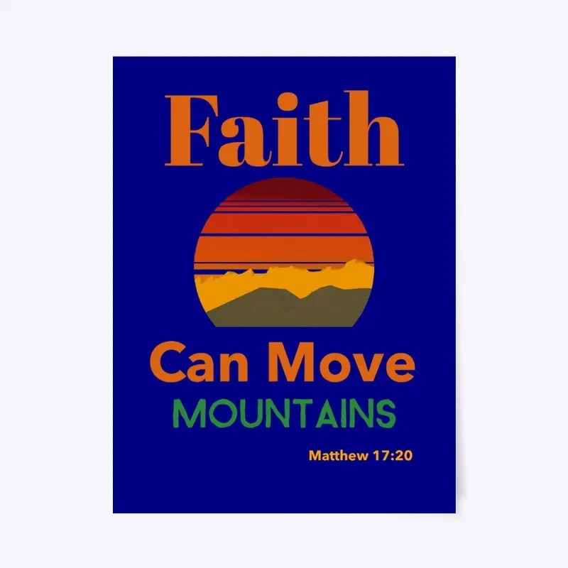 Faith Can Move Mountains