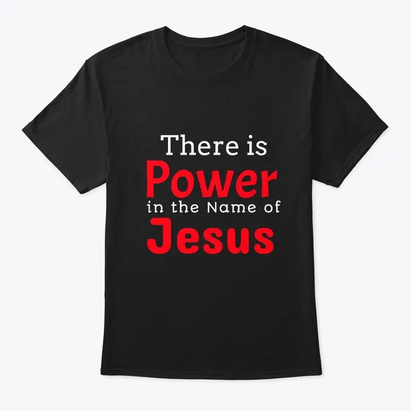 There is power in the name of Jesus