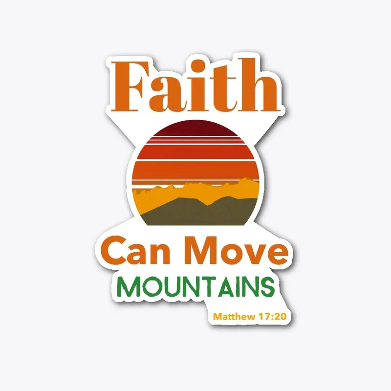 Faith Can Move Mountains